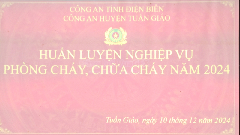 Huấn luyện nghiệp vụ PCCC cho lực lượng PCCC cơ sở, người làm nhiệm vụ PCCC trên địa bàn thị trấn Tuần Giáo năm 2024